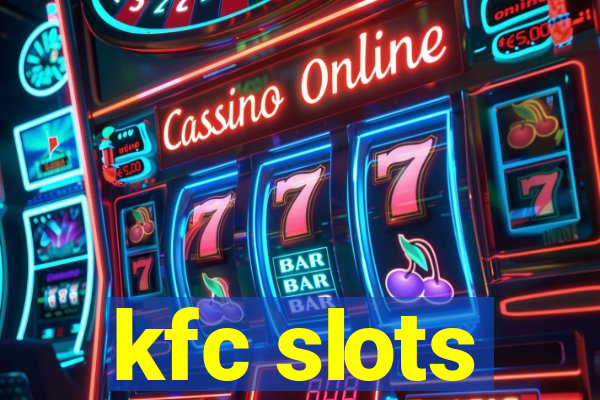 kfc slots